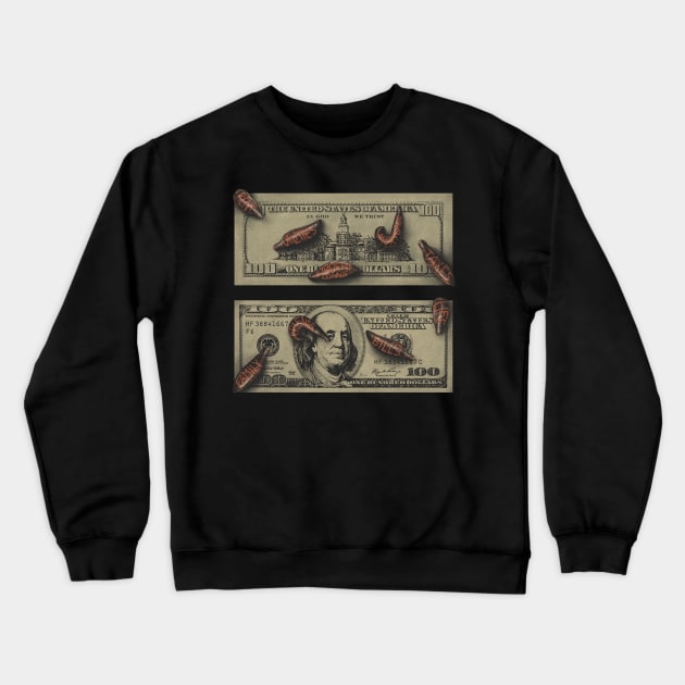 Money Brings Leeches Crewneck Sweatshirt by Unboxed Mind of J.A.Y LLC 